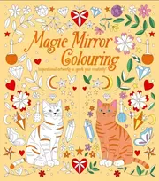 KNYGA Kelly, Tracey Magic Mirror Colouring: Inspirational Artworks to Spark Your Creativity