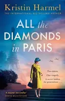 KNYGA Harmel Kristin All the Diamonds in Paris: the sweeping new novel from the New York Times bestselling author
