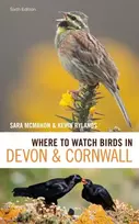 KNYGA SARA Where to Watch Birds in Devon and Cornwall: 6th edition