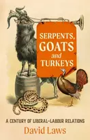 KNYGA Laws, David Serpents, Goats and Turkeys: A Century of Liberal-Labour Relations