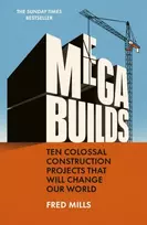 KNYGA Mills, Fred Mega Builds: Ten Colossal Construction Projects That Will Change Our World
