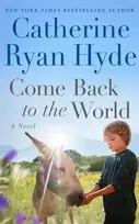KNYGA Hyde Catherine Ryan Come Back to the World: A Novel
