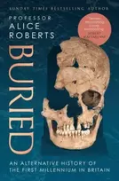 KNYGA Roberts, Alice Buried: An alternative history of the first millennium in Britain
