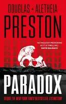 KNYGA Preston, Douglas; Preston, Aletheia (Author) Paradox: a twisty supernatural-themed thriller and sequel to New York Times bestselling novel Extinction