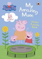 KNYGA Peppa Pig: My Amazing Mum: Sticker Activity Book