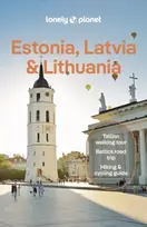 KNYGA Lonely Planet; Kaminski, Anna Lonely Planet Estonia, Latvia & Lithuania: Plan the Trip of a Lifetime | Detailed Itineraries & Maps | Insider Tips | Covers Estonia, Helsinki, Latvia and Lithuania