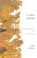 KNYGA Carson, Anne If Not, Winter: The Complete Fragments of Sappho
