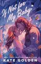 KNYGA Golden, Kate If Not For My Baby: The Spicy, Swoony Rockstar Romance by the Author of A Dawn Of Onyx!