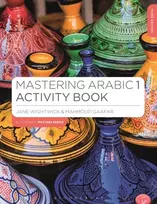 KNYGA Wightwick, Jane (G-and-w Publishing, Haddenham); Gaafar, Mahmoud (G-and-W Publishing, Haddenham) Mastering Arabic 1 Activity Book