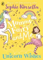 KNYGA Kinsella, Sophie Mummy Fairy and Me: Unicorn Wishes