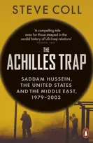 KNYGA Coll, Steve Achilles Trap: Saddam Hussein, the United States and the Middle East, 1979-2003