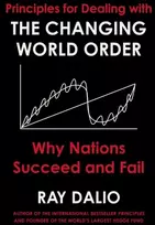 KNYGA Dalio Ray Principles for Dealing with the Changing World Order: Why Nations Succeed or Fail