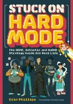 KNYGA Phillips, Erin Stuck on Hard Mode: The ADHD, Autistic, and AuDHD Strategy Guide for Real Life