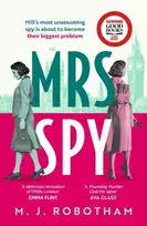KNYGA Robotham M J Mrs Spy: An evocative and exhilarating ride through 60s London, described as "The Thursday Murder Club for spies"