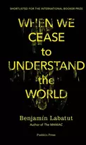 KNYGA Labatut, Benjamin When We Cease to Understand the World
