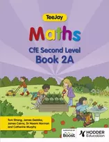 KNYGA Strang, Thomas; Geddes, James TeeJay Maths CfE Second Level Book 2A Second Edition