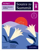 KNYGA Jinks, Rebecca; Skinner-Howe, Laura Key Stage 3 Religious Education Directory: Source to Summit Year 8 Student Book