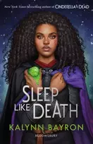 KNYGA Bayron, Kalynn Sleep Like Death: A thrilling twisted fairytale from the author of Cinderella is Dead
