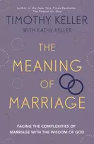 KNYGA Keller, Timothy Meaning of Marriage: Facing the Complexities of Marriage with the Wisdom of God