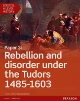 KNYGA Gundy, Alison Edexcel A Level History, Paper 3: Rebellion and disorder under the Tudors 1485-1603 Student Book + ActiveBook