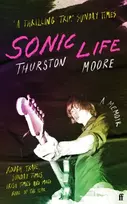 KNYGA Moore, Thurston Sonic Life: The new memoir from the Sonic Youth founding member