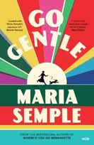 KNYGA Semple, Maria Go Gentle: The joyful new novel from the author of Where’d You Go Bernadette