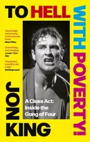 KNYGA King, Jon To Hell With Poverty!: A Class Act: Inside the Gang of Four