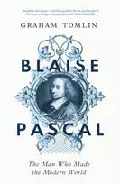 KNYGA Tomlin, Graham Blaise Pascal: The Man Who Made the Modern World