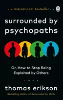 KNYGA Erikson, Thomas Surrounded by Psychopaths: or, How to Stop Being Exploited by Others