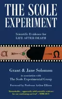 KNYGA Solomon, Grant Scole Experiment: Scientific Evidence for Life After Death