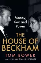 KNYGA Bower Tom House of Beckham: Money, Sex and Power