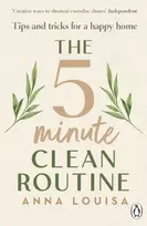 KNYGA Louisa, Anna The 5 Minute Clean Routine: Tips and Tricks for a Happy Home