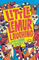 KNYGA Seigal, Joshua Little Lemur Laughing: By the winner of the Laugh Out Loud Award. ‘A real crowd-pleaser’ LoveReading4Kids
