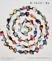KNYGA Editors Phaidon Vitamin C+: Collage in Contemporary Art