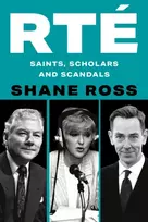KNYGA Ross Shane RTE: Saints, Scholars and Scandals