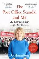 KNYGA Hamilton, Jo Post Office Scandal and Me: My Extraordinary Fight for Justice - Winner of the 2025 Speakies Audiobook Award for Non-Fiction