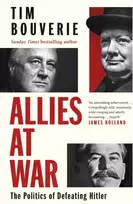 KNYGA Bouverie, Tim Allies at War: The Politics of Defeating Hitler