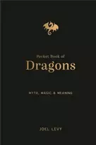 KNYGA Levy, Joel Pocket Book of Dragons: Myth, Magic and Meaning