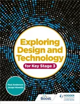 KNYGA Anderson, Paul; Howells, Jacqui Exploring Design and Technology for Key Stage 3