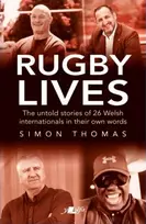 KNYGA Thomas, Simon Rugby Lives: The Stories of 26 Welsh Internationals in Their Own Words