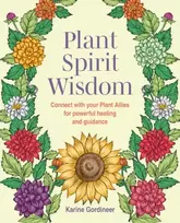 KNYGA Gordineer Karine Plant Spirit Wisdom: Connect with Your Plant Allies for Powerful and Guidance