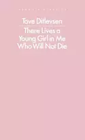 KNYGA Ditlevsen, Tove There Lives a Young Girl in Me Who Will Not Die