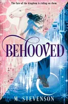 KNYGA Stevenson, M. Behooved: a whimsical novel to fill your emptiness after My Lady Jane