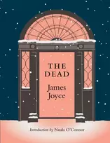 KNYGA Joyce, James; O'Connor, Nuala THE DEAD: with a new introduction by Nuala O'Connor
