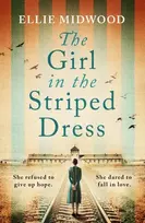 KNYGA Midwood, Ellie Girl in the Striped Dress: A completely heartbreaking and gripping World War 2 page-turner, inspired by a true story