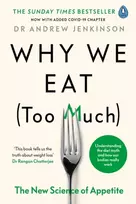 KNYGA Jenkinson, Dr Andrew Why We Eat (Too Much): The New Science of Appetite