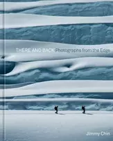 KNYGA Chin, Jimmy There and Back: Photographs from the Edge