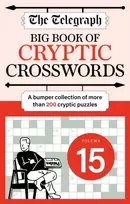 KNYGA Telegraph Media Group Ltd Telegraph Big Book of Cryptic 15: A bumper collection of more than 200 puzzles