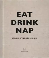 KNYGA Soho House UK Limited Eat, Drink, Nap: Bringing the House Home