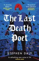 KNYGA Daly Stephen Last Death Poet: 'A refreshing new voice in YA' Patrick Ness